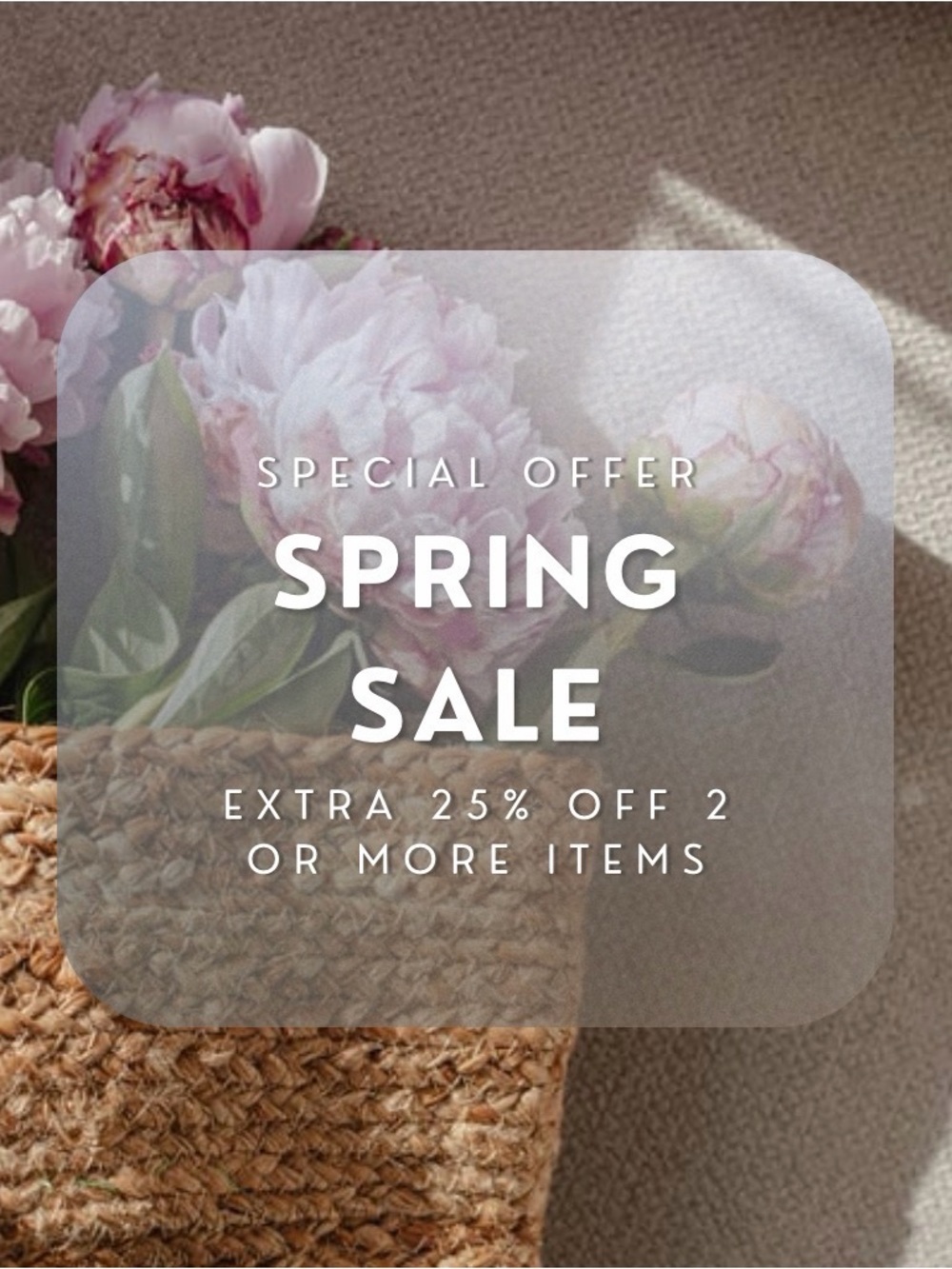 EXTRA 25% OFF 2 OR MORE ITEMS